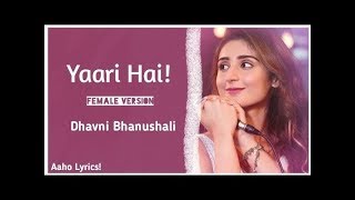 Yaari Hai Female Version Lyrics  Dhavni Bhanushali  Tony kakkar  2019 [upl. by Anela620]