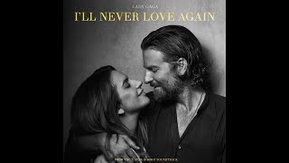 Ill Never Love Again Film Version  Lady Gaga amp Bradley Cooper  AudioVector R3 Arrete [upl. by Snahc68]