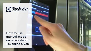 How to use manual mode on airosteam Touchline Oven  Electrolux Professional [upl. by Kolosick91]