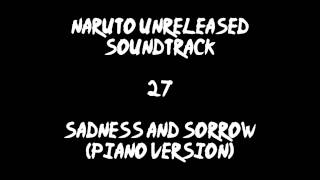 Naruto Unreleased Soundtrack  Sadness and Sorrow Piano Version REDONE [upl. by Udenihc]