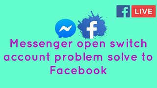 Facebook messenger open switch account problem solve [upl. by Odlabu]