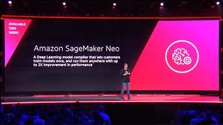 AWS reInvent 2018  Announcing Amazon SageMaker Neo [upl. by Nael]