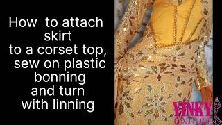 How to attach a skirt to a corset top sew on plastic bonning and turn with linning [upl. by Anotyad]