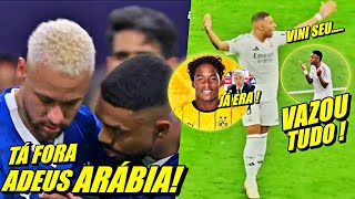 ARÁBIA PAROU  AL HILAL COMUNICA NEYMAR  VAZA MBAPPÉ E VlNl JR DISCUTINDO  ENDRICK FORA [upl. by Gustie]