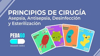 Principios de Cirugía  Asepsia Antisepsia Desinfección y Esterilización  PEDAGO [upl. by Yand]