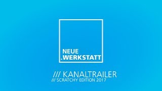 NEUEWERKSTATT  KANAL TRAILER  scratchy version  2017 [upl. by Aitnohs512]