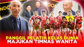 DATANGKAN PELATIH KELAS DUNIA TIMNAS WANITA INDONESIA KINI SIAP JADI TIM LOKAL RASA EROPA [upl. by Abagail]