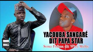 Yacouba Sangaré Dit Papa Star  Sema Fofana dit Wizy Malby 2024 [upl. by Worl]