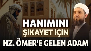 Hanımını şikayet için Hz Ömere gelen adam  İsmail YAŞAR [upl. by Irehj]