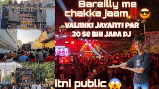 Valmiki Jayanti🥰 par 20 se bhi jada Dj bareilly mein chakka jaam Dj competition‼️😎 [upl. by Ronacin637]