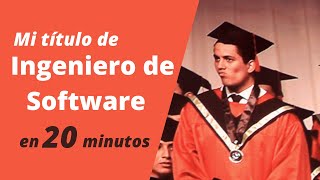 Mi Título de Ingeniero de Software en 20 minutos [upl. by Fleisher]