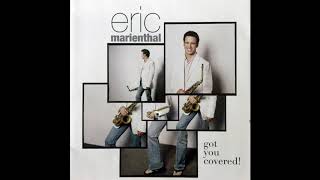 10 Stand by Me Eric Marienthal，Got You Covered [upl. by Hewart]