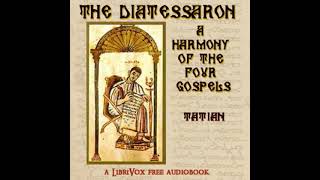 The Diatessaron A Harmony of the Four Gospels by Tatian read by David Ronald  Full Audio Book [upl. by Nylissej972]