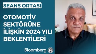 Seans Ortası  Otomotiv Sektörüne İlişkin 2024 Yılı Beklentileri  4 Eylül 2023 [upl. by Luo471]