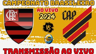 FLAMENGO X ATHLÉTICO PR  TRANSMISSÃO AO VIVO  CAMPEONATO BRASILEIRO [upl. by Kavanaugh]