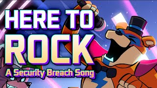 HERE TO ROCK  A Security Breach Parody Song [upl. by Call]