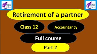 Retirement of a partner  class 12 accountancy  part 2 [upl. by Malsi]