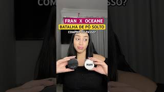 FRANCINY EHLKE x OCEANE BATALHA de PÓ Compro ou passo maquiagem dicas beleza francinyehlke [upl. by Myriam]