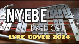 NYEBE  KAYE CAL  LYRE COVER 2024  SIMPLE LYRE CHORDS [upl. by Kram]