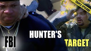 Hunters Target  TRIPLE EPISODE  The FBI Files [upl. by Aicirtam383]