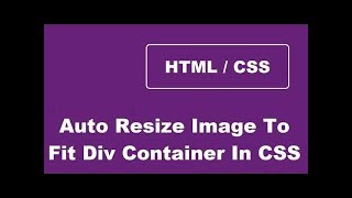 Auto Resize An Image To Fit Its Div Container Using CSS [upl. by Adnilrem277]