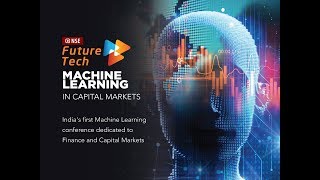 NSE FutureTech Conference on Machine Learning in Capital Market [upl. by Linis738]