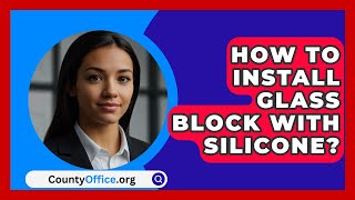 How To Install Glass Block With Silicone  CountyOfficeorg [upl. by Phelps]