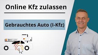 Gebrauchtes Auto KFZ online zulassen mit IKfz  Tutorial des Anmeldeprozesses der Umschreibung [upl. by Munafo]