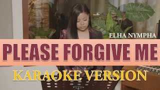 Please Forgive Me  ELHA NYMPHA  KARAOKE LYRICS INSTRUMENTALS [upl. by Nodnarb]