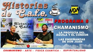 Prog 08 HISTORIAS DE CAFE  Chamanismo Arte FísicaCuántica y Espiritualidad [upl. by Nivlag993]