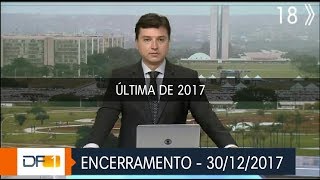 DFTV 1° Edição DF1 Encerramento do ultimo de 2017 30122017 [upl. by Ailgna]