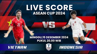 BREAKING LIVE SCORE TIMNAS INDONESIA VS VIETNAM ASEAN CUP 2024  PIALA AFF 2024 SIAPA MENANG [upl. by Killam464]