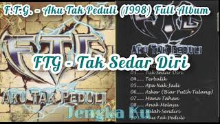 Ftg  Aku Tak Peduli 1998 Full Album [upl. by Ainaznat]