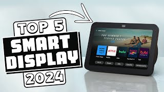 Top 5 Smart Display 2024 Smart HOME Smart ENTERTAINMENT [upl. by Zetrok99]