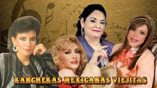 BEATRIZ ADRIANA CHELO YOLANDA DEL RÍO CHAYITO VALDEZ  RANCHERAS MEXICANAS VIEJITAS MIX [upl. by Honna397]