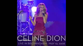 Celine Dion  Live in Birmingham 2008  Taking Chances World Tour [upl. by Forlini960]