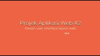 Membuat layout user interface projek web 2 [upl. by Garwood]