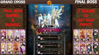 GRAND CROSS  FINAL BOSS SARIEL amp TARMIEL  7 TEAMS TO GET HIGH POINTS amp CLAIM ALL REWARDS [upl. by Imeaj]