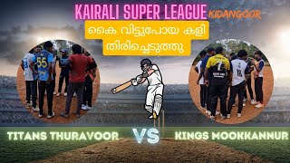 TITANS THURAVOOR VS KINGS MOOKKANNUR  KAIRALI SUPER LEAGUE KIDANGOOR [upl. by Kalbli144]