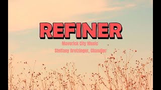 REFINER Lyrics by Maverick City Music ft Steffany Gretzinger Chandler [upl. by Anoirb]