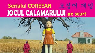 Jocul CALAMARULUI pe scurt Seriale COREENE kdrama kpop [upl. by Also]