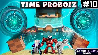 DARKHEROES WE FOUND TIME PROBOIZ IN MINECRAFT S3 Episode 10 [upl. by Salhcin41]