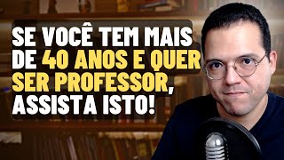 VALE A PENA FAZER LICENCIATURA E SER PROFESSOR DEPOIS DOS 40 ANOS  Como Escolher Faculdade [upl. by Anitsyrk]