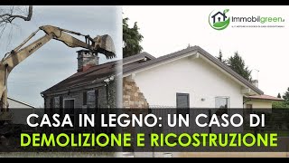 Demolizione di un vecchio edificio e Ricostruzione di una Casa in Legno  Immobilgreen [upl. by Toffey]