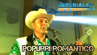 Imperiales de La Sierra  Popurrí romántico [upl. by Roeser]