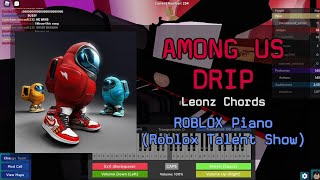 Among Us Drip  Roblox Got Talent ROBLOX Piano Cover [upl. by Annerahs]