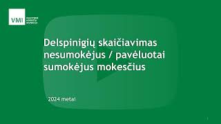 Delspinigių skaičiavimas nesumokėjus  pavėluotai sumokėjus mokesčius [upl. by Omar918]