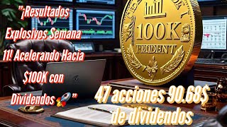 ”¡Crecimiento Imparable Trading y Dividendos El Doble Empuje a 100K  Semana 11” [upl. by Llertnov94]