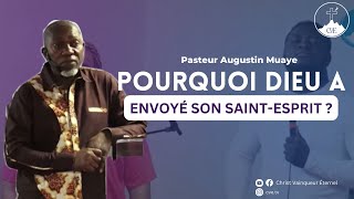 POURQUOI DIEU A ENVOYÉ SON SAINTESPRIT   Pasteur Augustin Muaye Christ Vainqueur Eternel [upl. by Kcinom]