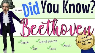 BEETHOVEN Did you know FUN Brief bio Game Quiz music and lots of fun [upl. by Asiel866]